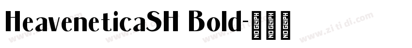 HeaveneticaSH Bold字体转换